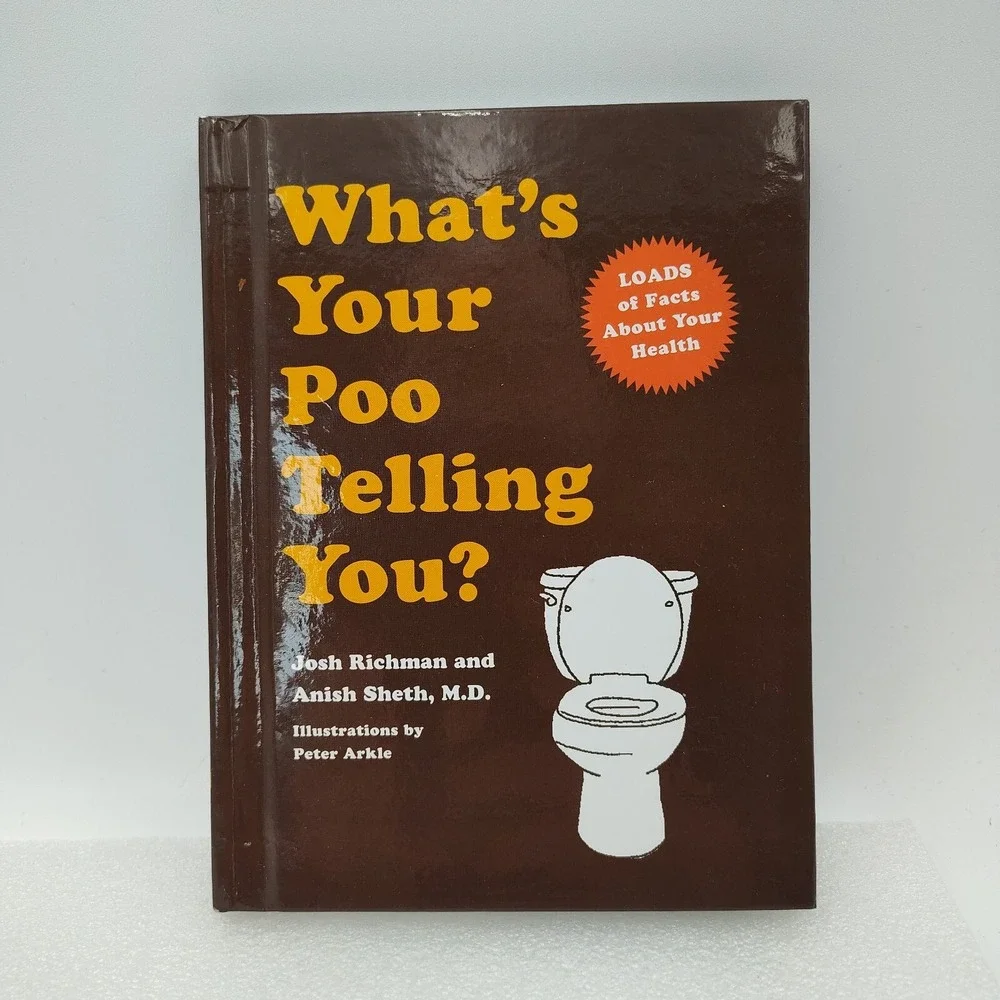 What's Your Poo Telling You? Anish Sheth Josh Richman Hard Book SEE BB20.1GU3145